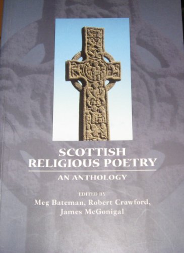 Beispielbild fr Scottish religious poetry from the sixth century to the present: an anthology. zum Verkauf von Mr Mac Books (Ranald McDonald) P.B.F.A.