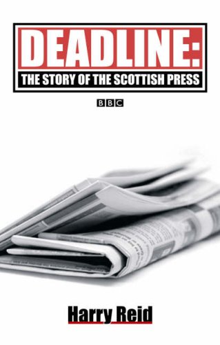 Stock image for Deadline: The Story of the Scottish Press for sale by WorldofBooks