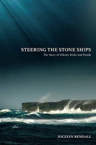 Stock image for Steering the Stone Ships: A Story of Orkney Kirks and People for sale by Lakeside Books