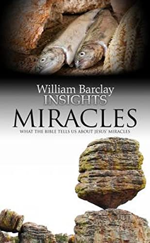 Miracles: What the Bible Tells Us About Jesus' Miracles (Insights) (9780715209332) by Barclay, William