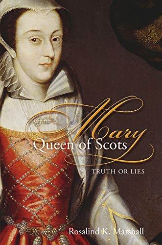 Stock image for Mary, Queen of Scots: Truth or Lies for sale by AwesomeBooks