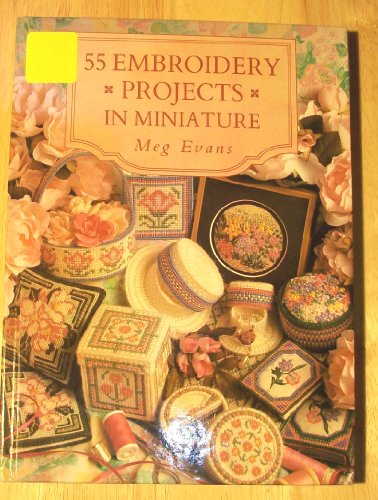 Stock image for 55 Embroidery Projects in Miniature for sale by WorldofBooks