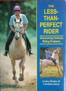 Stock image for The Less-than-perfect Rider: Overcoming Common Riding Problems for sale by WorldofBooks