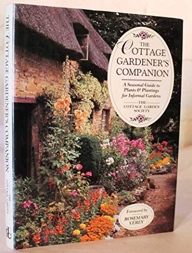 Beispielbild fr The Cottage Gardener's Companion: A Seasonal Guide to Plants & Plantings for Informal Gardens zum Verkauf von MusicMagpie