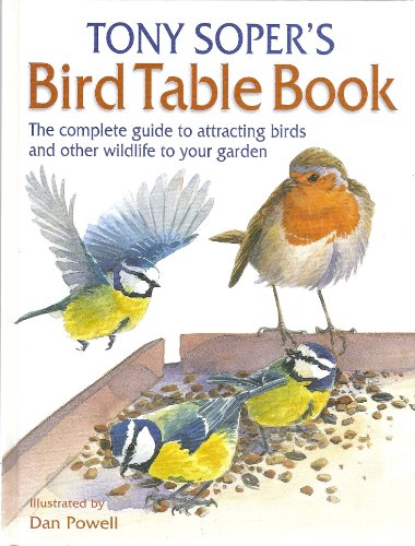 Stock image for The Bird Table Book : How to Attract Wild Birds to Your Garden for sale by Better World Books