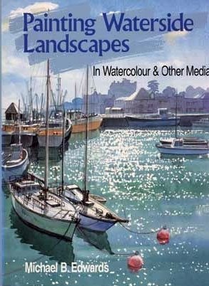 Beispielbild fr PAINTING WATERSIDE LANDSCAPES. zum Verkauf von Cambridge Rare Books