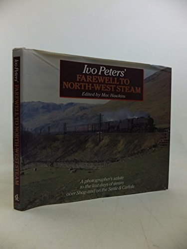 Stock image for Ivo Peters' Farewell to North-west Steam for sale by AwesomeBooks