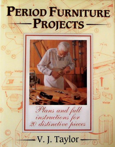 Stock image for Period Furniture Projects: Plans and Full Instructions for 20 Distinctive Pieces for sale by WorldofBooks