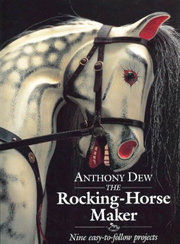 Stock image for The Rocking-Horse Maker: Nine Easy-To-Follow Projects for sale by Zoom Books Company