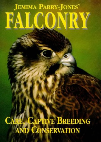 9780715301050: Jemima Parry-Jones' Falconry: Care, Captive Breeding and Conservation