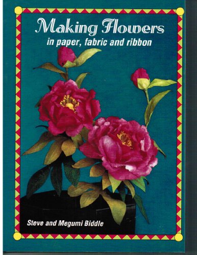 9780715301180: Making Flowers: In Paper, Fabric and Ribbon