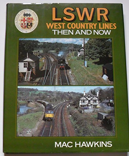 9780715301227: The Lswr West Country Lines: Then and Now