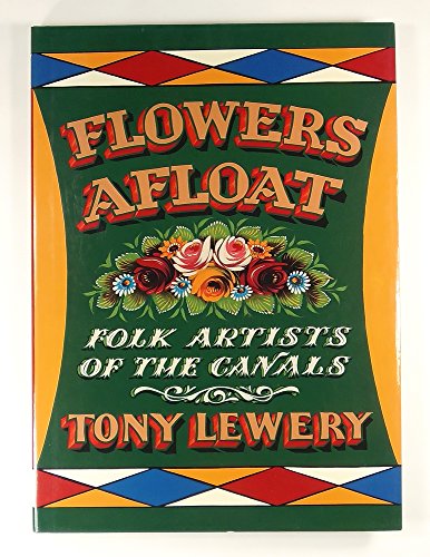 Stock image for Flowers Afloat: Folk Artists of the Canals for sale by WorldofBooks