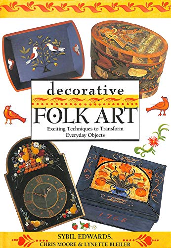 Imagen de archivo de Decorative Folk Art : Exciting Techniques to Transform Everyday Objects a la venta por Better World Books
