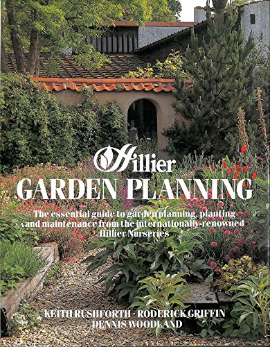 Imagen de archivo de Hillier Garden Planning: The Essential Guide to Garden Planning, Planting and Maintenance from the Internationally Renowned Hillier Nurseries a la venta por New Legacy Books