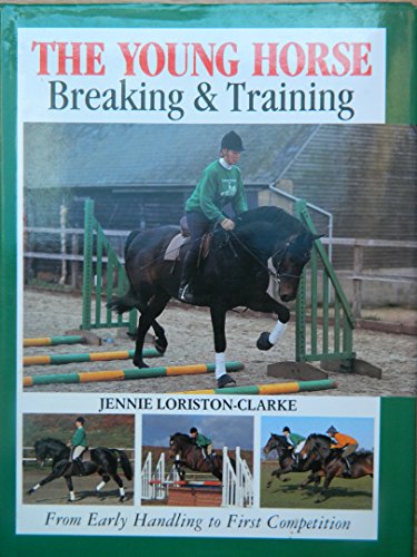 Stock image for The Young Horse: Breaking and Training for sale by AwesomeBooks