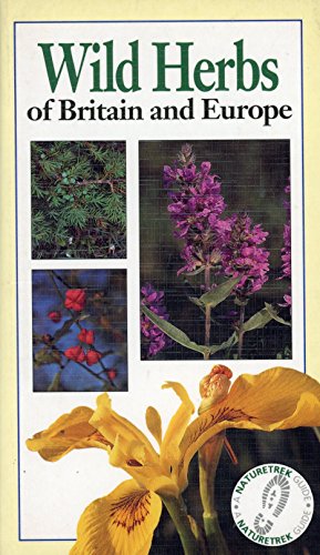Imagen de archivo de Wild Herbs of Britain and Europe: A Naturetrek Guide a la venta por MusicMagpie