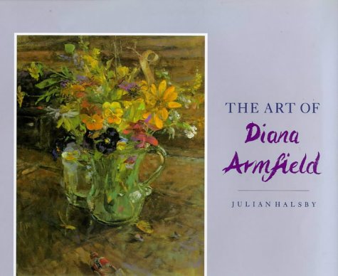 The Art of Diana Armfield (9780715302330) by Halsby, Julian