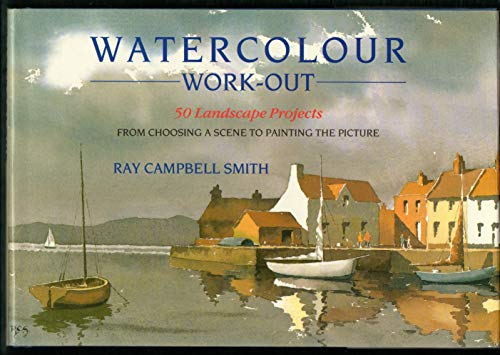Beispielbild fr Watercolour Work-out: 50 Landscape Projects from Choosing a Scene to Painting the Picture zum Verkauf von WorldofBooks
