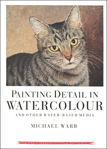 9780715302736: Painting Detail in Watercolour and Other Water-Based Media