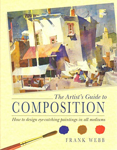 Beispielbild fr The Artist's Guide to Composition zum Verkauf von WorldofBooks