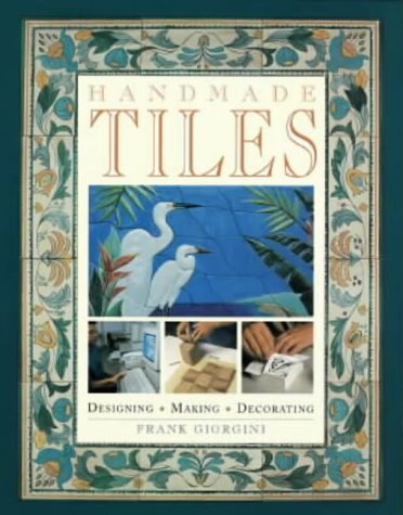 9780715303382: Handmade Tiles: Designing, Making, Decorating