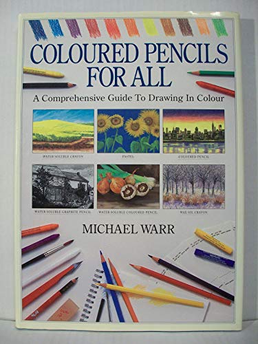 Beispielbild fr Coloured Pencils for All: Comprehensive Guide to Drawing in Colour zum Verkauf von WorldofBooks
