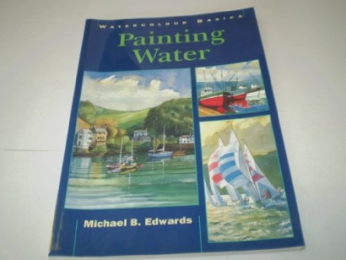 9780715303634: Painting Water (Watercolour Basics S.)