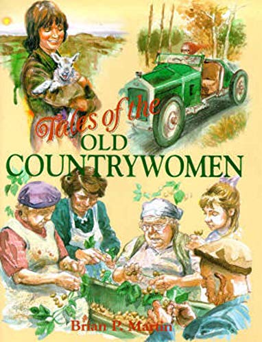 Beispielbild fr TALES OF THE OLD COUNTRYWOMEN. By Brian P. Martin. zum Verkauf von Coch-y-Bonddu Books Ltd