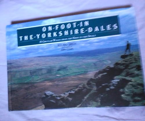 9780715303665: On Foot in the Yorkshire Dales: 35 Circular Walks from the Nidd to the Swale