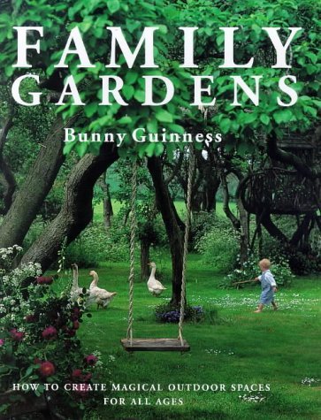 9780715304228: Family Gardens: How to Create Magical Outdoor Spaces for All Ages