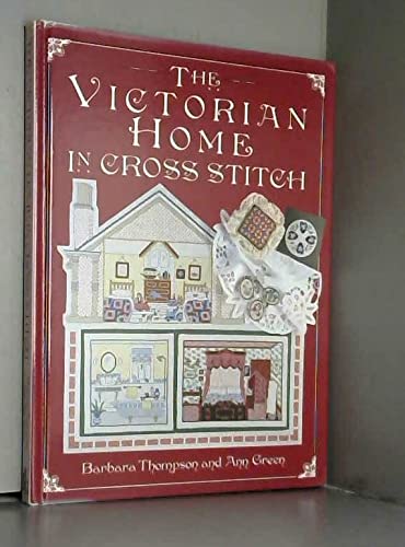 Imagen de archivo de The Victorian Home in Cross Stitch a la venta por SecondSale