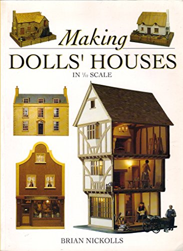 Imagen de archivo de Making Dolls' Houses: In 1/12 Scale a la venta por Bahamut Media