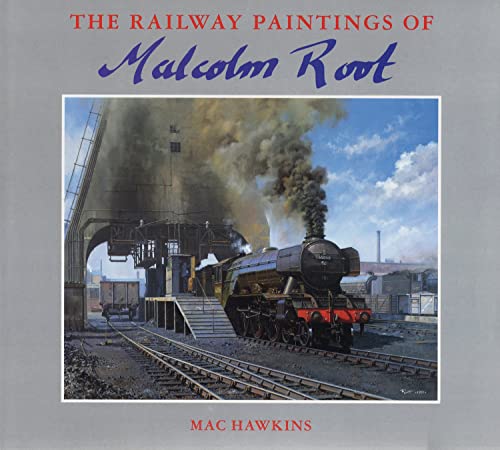 Stock image for The Railway Paintings of Malcolm Root for sale by WorldofBooks