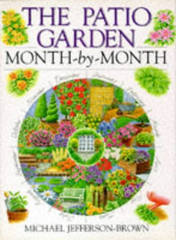 Beispielbild fr The Patio Garden Month-by-Month zum Verkauf von WorldofBooks