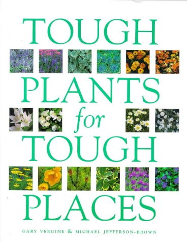 Stock image for Tough Plants for Tough Places for sale by Better World Books