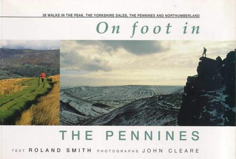 Stock image for On Foot in the Pennines: 38 Walks in the Peak, the Yorkshire Dales, the North and South Pennines and Northumberland for sale by AwesomeBooks