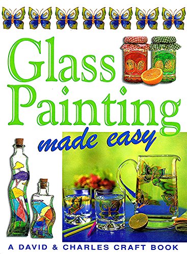 Imagen de archivo de Glass Painting Made Easy (Made Easy Series) a la venta por Once Upon A Time Books