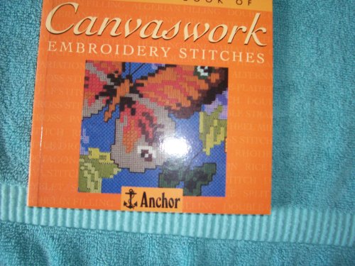 9780715306314: The Anchor Book of Canvaswork Embroidery Stitches (The Anchor Book Series)