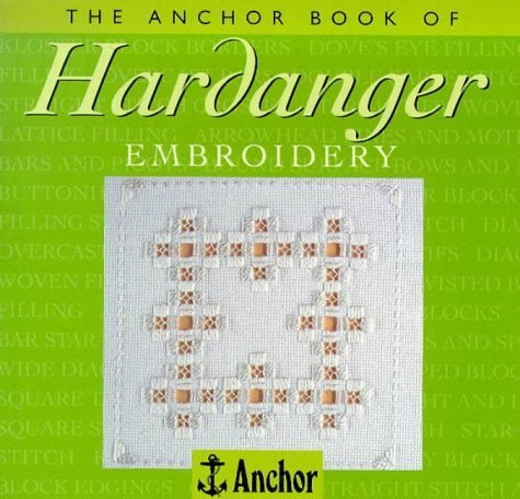 9780715306338: The Anchor Book of Hardanger Embroidery (The Anchor Book Series)