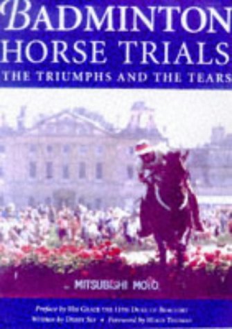 Beispielbild fr Badminton Horse Trials: Official 50th Anniversary Celebration: The Triumphs and the Tears zum Verkauf von AwesomeBooks