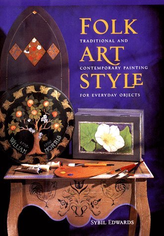 Stock image for Folk Art Style : Traditional and Contemporary Painting for Everyday Objects for sale by Better World Books