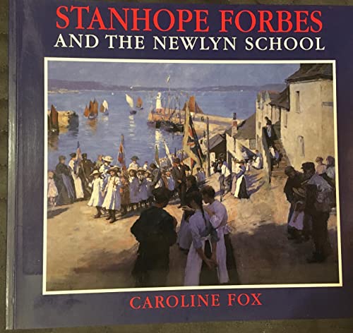 Imagen de archivo de Stanhope Forbes and the Newlyn School a la venta por WorldofBooks