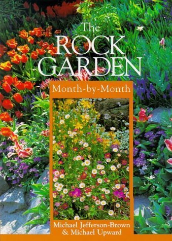 9780715307113: The Rock Garden Month-By-Month (Month-By-Month Series)