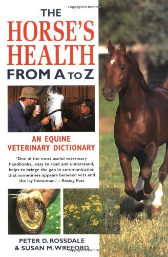 Stock image for The Horse's Health from a to Z: An Equine Veterinary Dictionary for sale by WorldofBooks