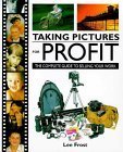 Imagen de archivo de Taking Pictures for Profit: The Complete Guide to Selling Your Work a la venta por Reuseabook