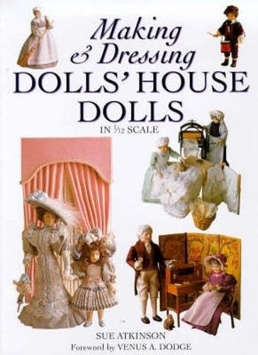 9780715307885: Making and Dressing Dolls' House Dolls: In 1/12 Scale