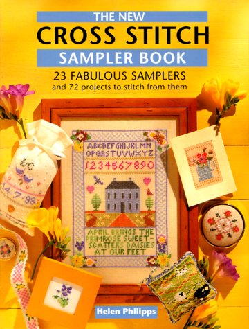 Beispielbild fr The New Cross Stitch Sampler Book: 23 Fabulous Samplers and 72 Projects to Make zum Verkauf von AwesomeBooks