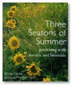 Beispielbild fr Three Seasons of Summer : Gardening with Annuals and Biennials zum Verkauf von Better World Books