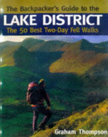 Stock image for The Backpacker's Guide to the Lake District: The 50 Best Two-day Fell Walks for sale by AwesomeBooks
